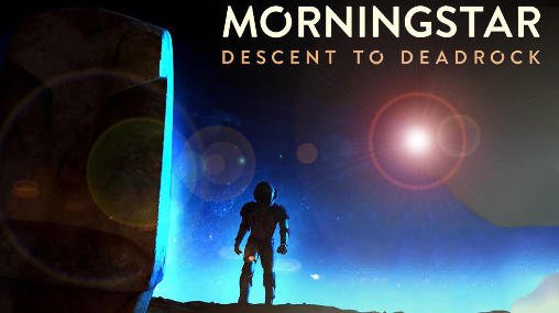 game pic for Morningstar: Descent deadrock